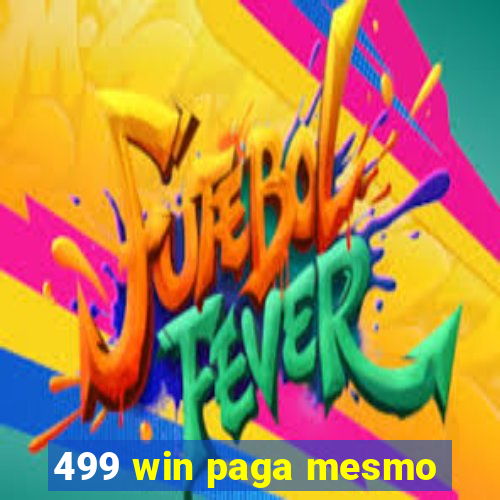 499 win paga mesmo